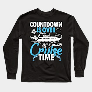 Countdown Is Over It's Cruise Time - Cruising Lover Cruiser Long Sleeve T-Shirt